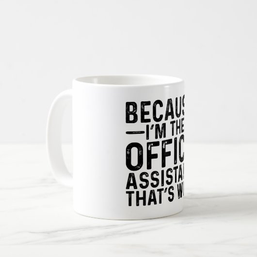 Mug Parce Que Je Suis L'Assistant De Bureau De Niche P (Devant gauche)