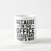Mug Parce Que Je Suis L'Assistant De Bureau De Niche P (Centre)