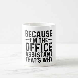 Mug Parce Que Je Suis L'Assistant De Bureau De Niche P