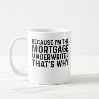 Mug Parce que je suis l'assureur hypothécaire C'est po