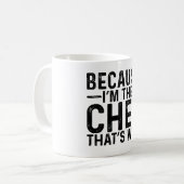 Mug Parce que je suis le chef C'est pourquoi (Devant gauche)