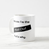 Mug Parce que je suis le chef cuisinier drôle (Devant gauche)