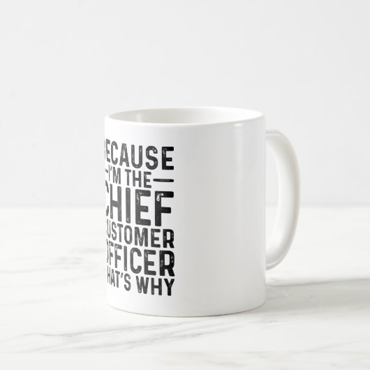 Mug Parce que je suis le chef de la clientèle C'est po (Devant droit)