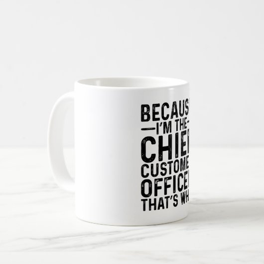 Mug Parce que je suis le chef de la clientèle C'est po (Devant gauche)