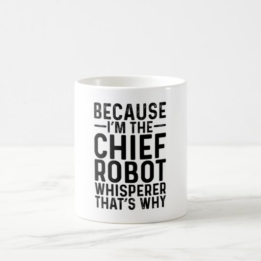 Mug Parce que je suis le chef du fouet de robots C'est (Centre)