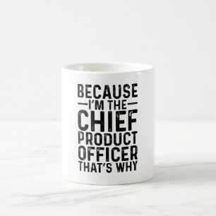 Mug Parce que je suis le chef du produit C'est pourquo
