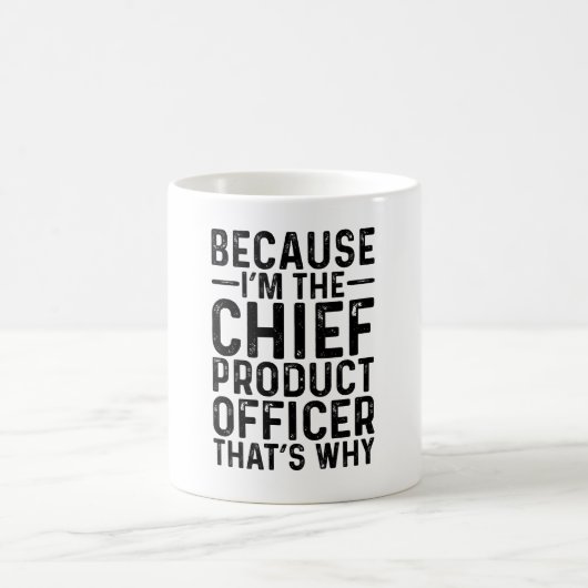 Mug Parce que je suis le chef du produit C'est pourquo (Centre)