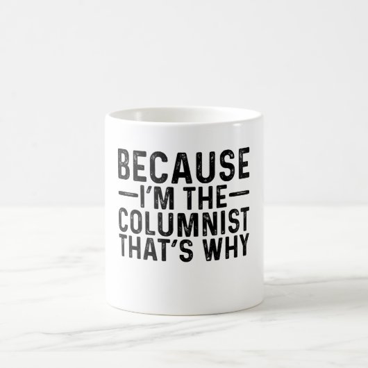 Mug Parce que je suis le chroniqueur C'est pourquoi (Centre)