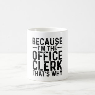 Mug Parce que JE SUIS le commis de bureau de niche Pou