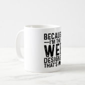 Mug Parce que je suis le concepteur Web C'est pourquoi (Devant gauche)