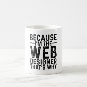 Mug Parce que je suis le concepteur Web C'est pourquoi