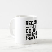 Mug Parce que je suis le conseiller aux couples C'est  (Devant gauche)