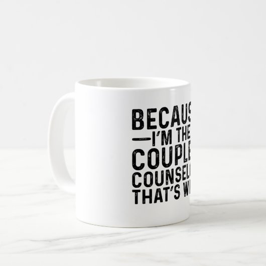 Mug Parce que je suis le conseiller aux couples C'est (Devant gauche)