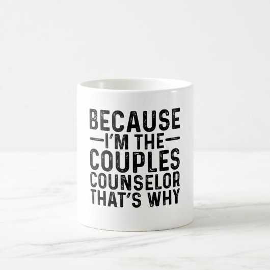 Mug Parce que je suis le conseiller aux couples C'est  (Centre)