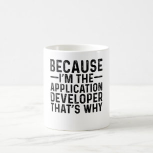 Mug Parce que je suis le développeur d'applications C'