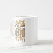 MUG PARCE QUE JE SUIS LE DIRECTEUR, C'EST POURQUOI MUS (Devant gauche)