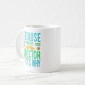 MUG PARCE QUE JE SUIS LE DIRECTEUR, C'EST POURQUOI MUS (Devant gauche)
