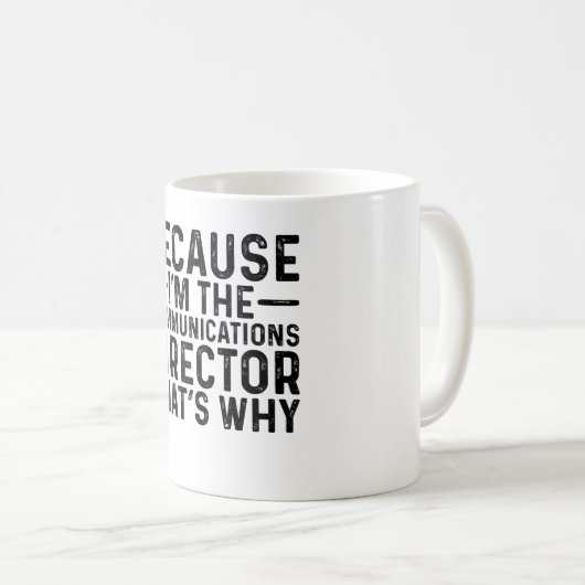 Mug Parce que je suis le directeur des communications  (Devant droit)