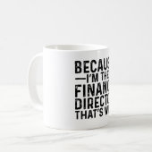 Mug Parce que je suis le directeur des finances C'est  (Devant gauche)