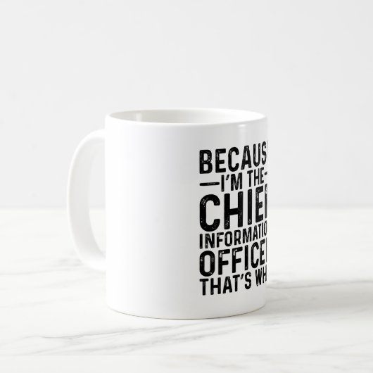 Mug Parce que je suis le dirigeant principal de l'info (Devant gauche)