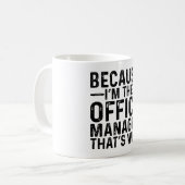Mug Parce que JE SUIS le gestionnaire de niche de bure (Devant gauche)