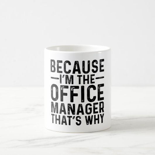 Mug Parce que JE SUIS le gestionnaire de niche de bure (Centre)
