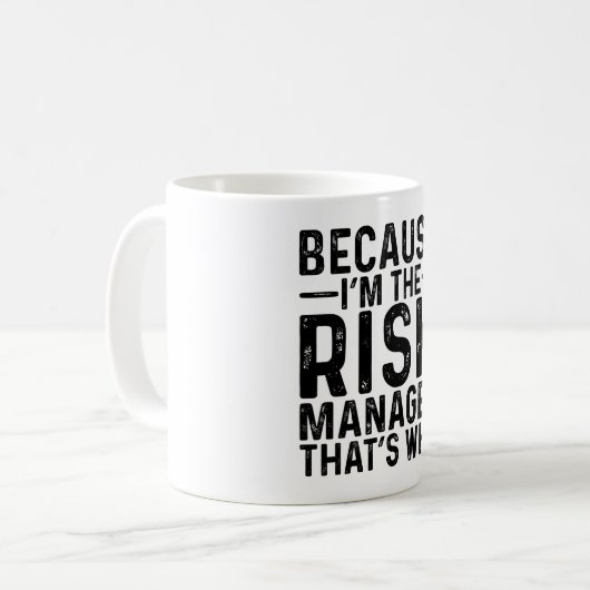 Mug Parce que je suis le gestionnaire de risque C'est  (Devant gauche)