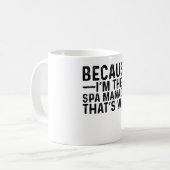 Mug Parce que JE suis le gestionnaire de Spa, c'est po (Devant gauche)