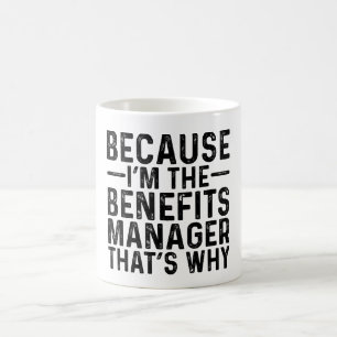 Mug Parce que je suis le gestionnaire des avantages so
