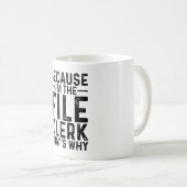 Mug Parce que je suis le greffier du dossier C'est pou (Devant droit)