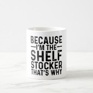 Mug Parce que JE SUIS Le Magasinier C'est Pourquoi