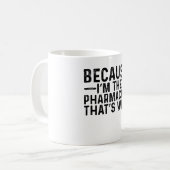 Mug Parce que je suis le pharmacien C'est pourquoi (Devant gauche)