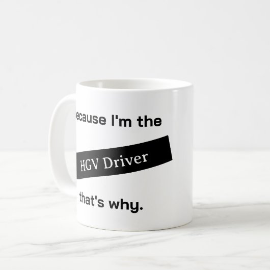Mug Parce que je suis le pilote HGV amusant (Devant gauche)