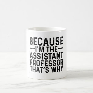 Mug Parce que je suis le professeur adjoint C'est pour