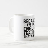 Mug Parce que je suis le professeur d'anglais C'est po (Devant gauche)