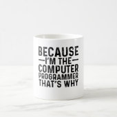 Mug Parce que je suis le programmeur informatique C'es (Centre)