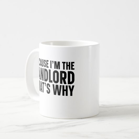 Mug Parce que je suis le propriétaire C'est pourquoi (Devant gauche)