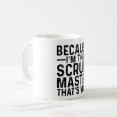 Mug Parce que JE SUIS le Scrum Master, voilà pourquoi (Devant gauche)