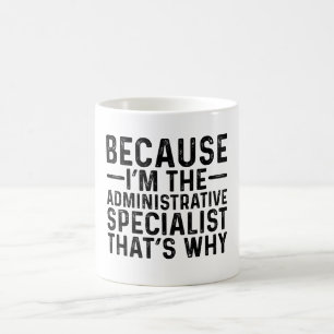 Mug Parce que je suis le spécialiste administratif