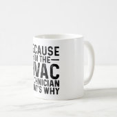 Mug Parce que je suis le technicien HVAC C'est pourquo (Devant droit)