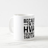Mug Parce que je suis le technicien HVAC C'est pourquo (Devant gauche)