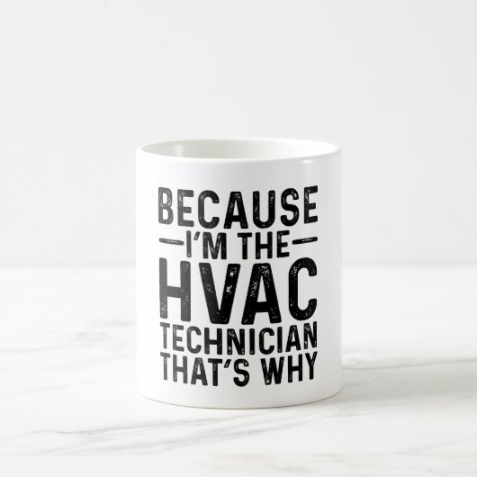Mug Parce que je suis le technicien HVAC C'est pourquo (Centre)