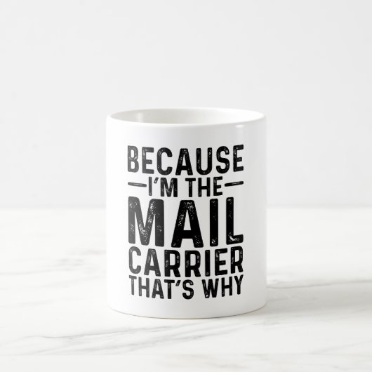 Mug Parce que je suis le transporteur de courrier C'es (Centre)