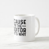 Mug Parce que je suis le vérificateur C'est pourquoi (Devant droit)
