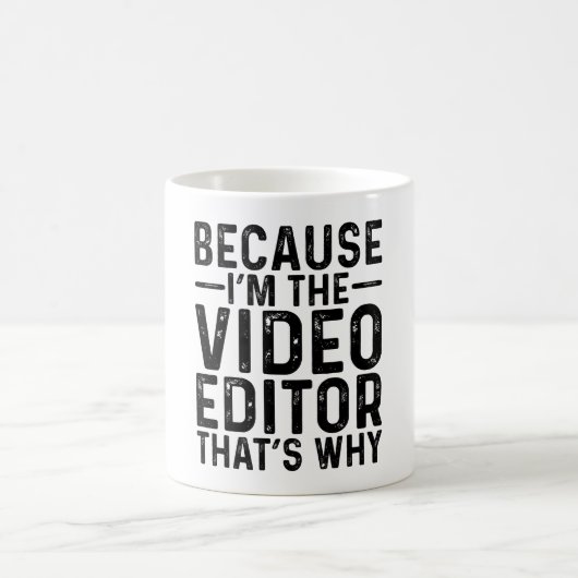 Mug Parce que je suis l'éditeur vidéo C'est pourquoi (Centre)