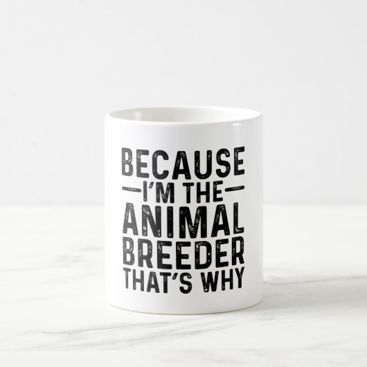 Mug Parce que je suis l'éleveur d'animaux C'est pourqu (Centre)