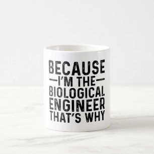 Mug Parce Que Je Suis L'Ingénieur Biologique C'Est Pou