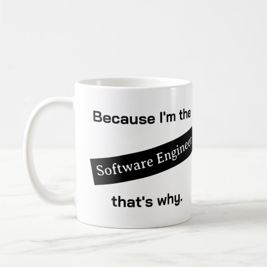 Mug Parce que je suis l'ingénieur en logiciel drôle (Gauche)