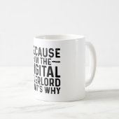 Mug Parce que je suis l'Overlord numérique C'est pourq (Devant droit)