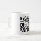 Mug Parce que je suis l'Overlord numérique C'est pourq (Devant gauche)